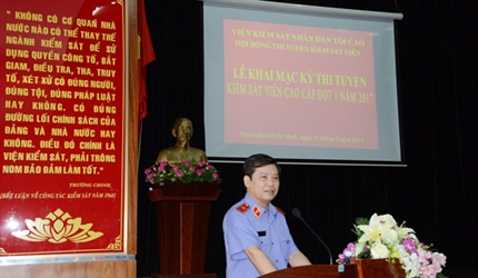 Khai mạc kỳ thi tuyển Kiểm sát viên Cao cấp đợt I năm 2017