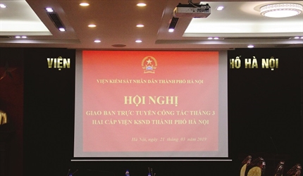 Hội nghị giao ban trực tuyến 02 cấp VKS Hà Nội tháng 3/2019 - Đánh giá...
