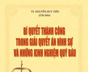 Giới thiệu sách mới: Bí quyết thành công trong giải quyết án hình sự và...