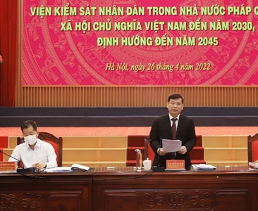 Hội thảo khoa học “VKSND trong Nhà nước pháp quyền XHCN Việt Nam đến năm...