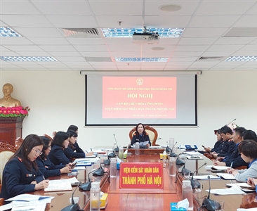 Hội nghị cán bộ chủ chốt Công đoàn Viện KSND thành phố Hà Nội