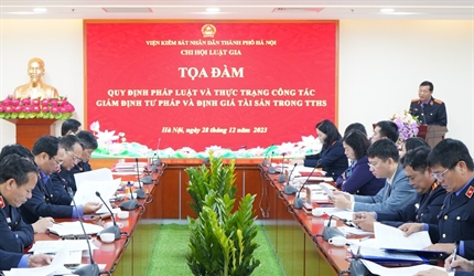 Chi hội Luật gia Viện KSND thành phố Hà Nội tổ chức tọa đàm về quy định...