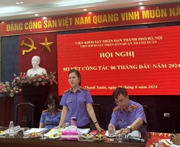 Viện KSND quận Thanh Xuân tổ chức hội nghị sơ kết công tác 06 tháng đầu năm 2024