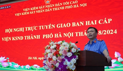Viện KSND thành phố Hà Nội tổ chức Hội nghị trực tuyến giao ban hai cấp...