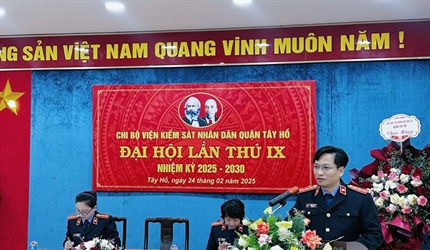 Chi bộ Viện KSND quận Tây Hồ tổ chức thành công Đại hội lần thứ IX,...