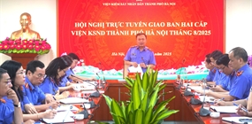 Viện KSND thành phố Hà Nội tổ chức Hội nghị trực tuyến giao...