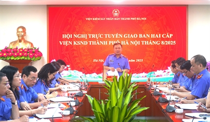 Viện KSND thành phố Hà Nội tổ chức Hội nghị trực tuyến giao ban hai cấp...