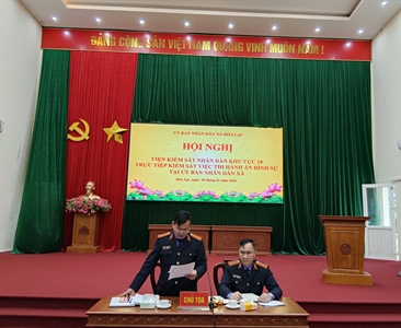 Viện KSND khu vực 10 – Hà Nội: Trực tiếp kiểm sát công tác thi hành án hình...