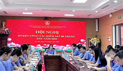 Viện KSND khu vực 4 - Hà Nội tổ chức Hội nghị sơ kết công tác 6 tháng...