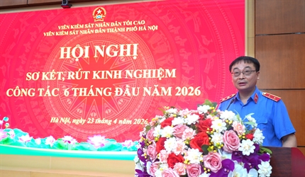 Viện KSND thành phố Hà Nội tổ chức Hội nghị sơ kết công tác 6 tháng đầu...