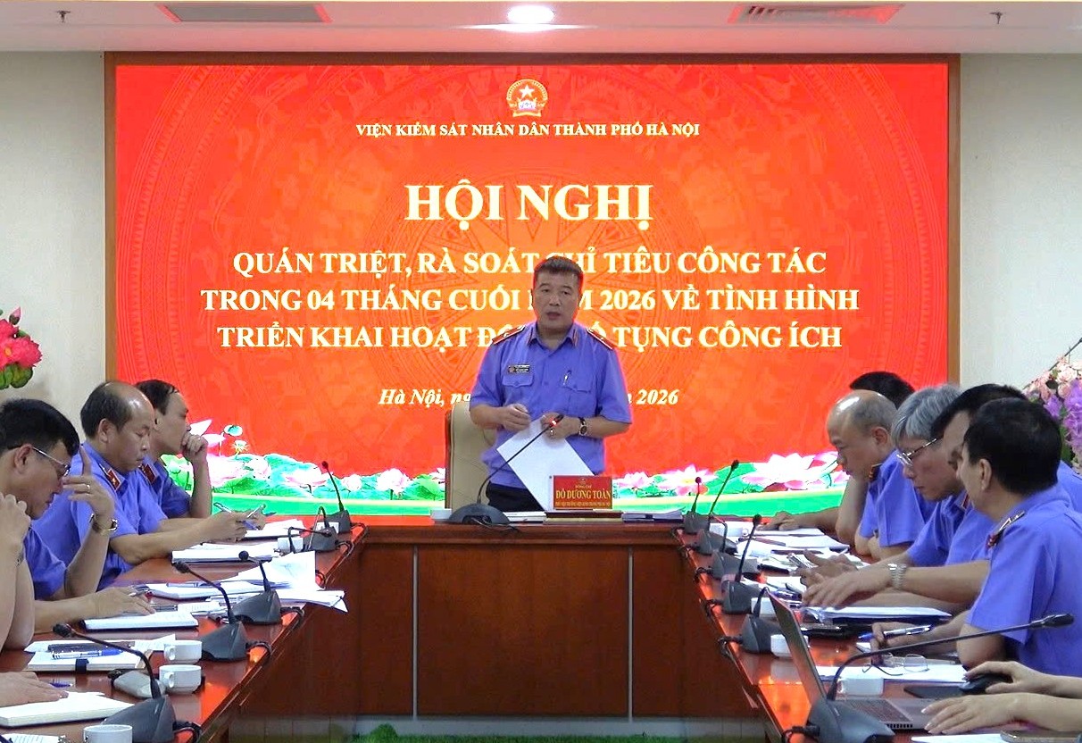 Viện KSND thành phố Hà Nội tổ chức Hội nghị quán triệt, rà soát chỉ tiêu công tác trong 04 tháng cuối năm 2026 về tình hình triển khai hoạt động tố tụng công ích
