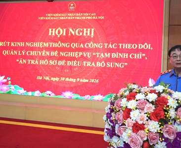 Viện KSND thành phố Hà Nội tổ chức Hội nghị rút kinh nghiệm thông qua công...