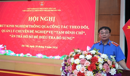 Viện KSND thành phố Hà Nội tổ chức Hội nghị rút kinh nghiệm thông qua...